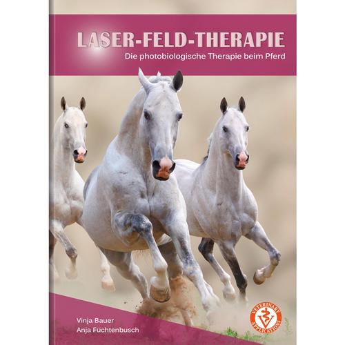LASER FELD THERAPIE - Veterinary Applications: Die photobiologische Therapie beim Pferd - Vinja Bauer, Anja Füchtenbusch, 1019251, Acupuncture Books